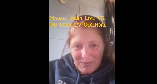 Magali Robin Live VK Du lundi 27 décembre 2021